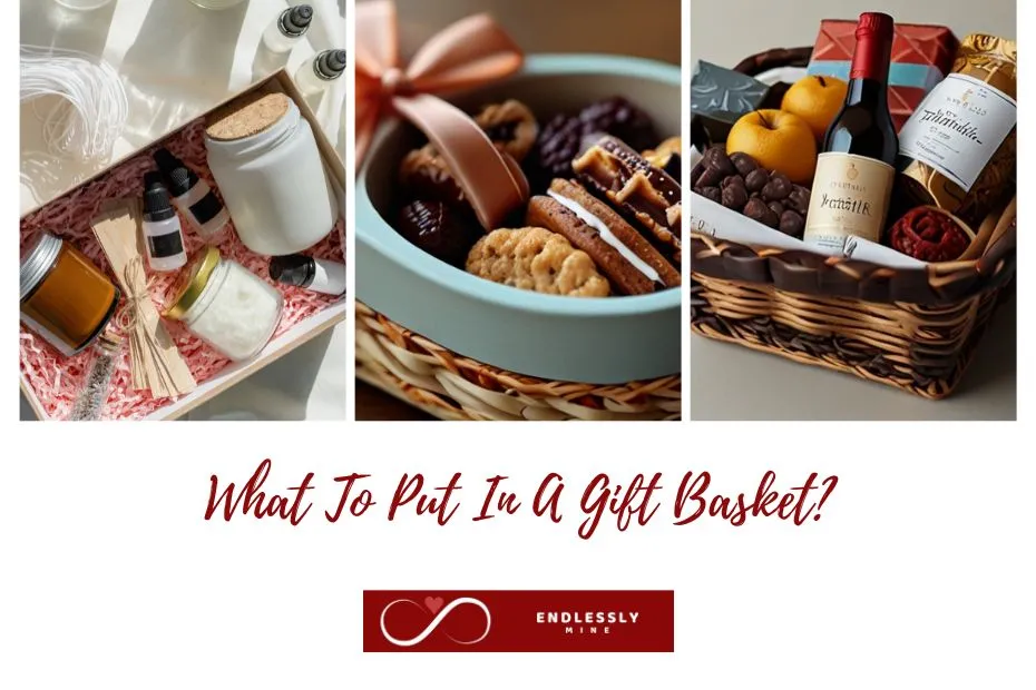 What To Put In A Gift Basket?