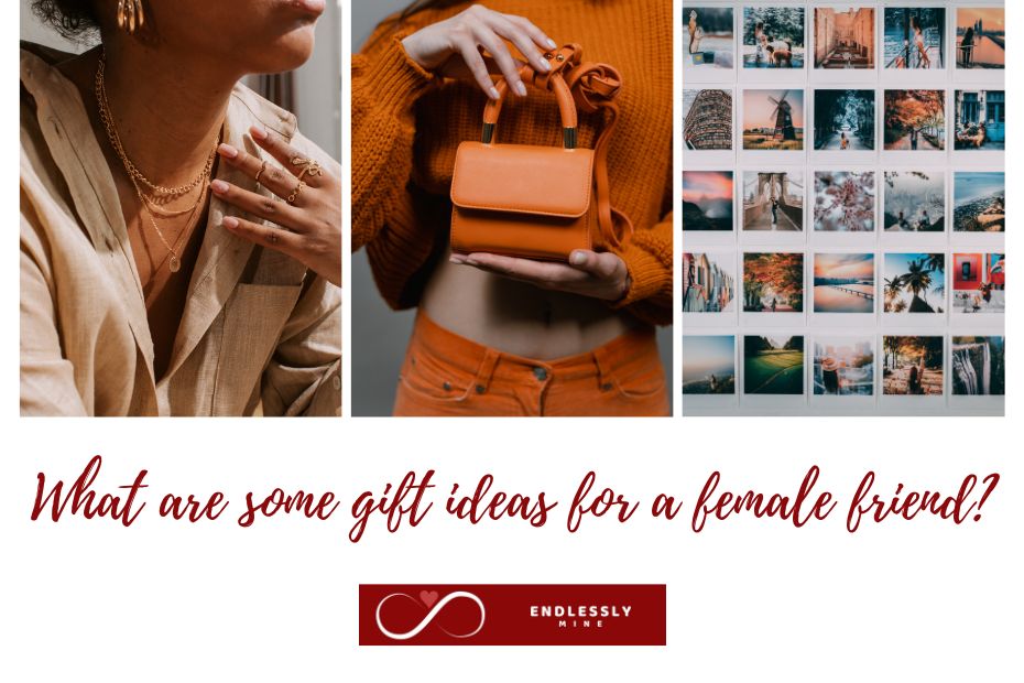 What are some gift ideas for a female friend?