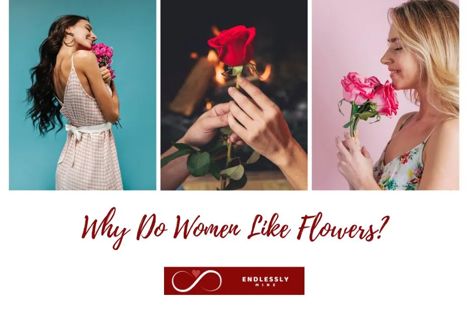 Why Do Women Like Flowers?