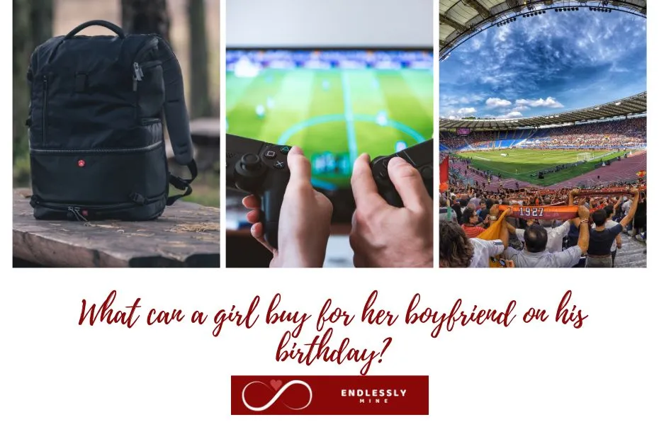 What can a girl buy for her boyfriend on his birthday?